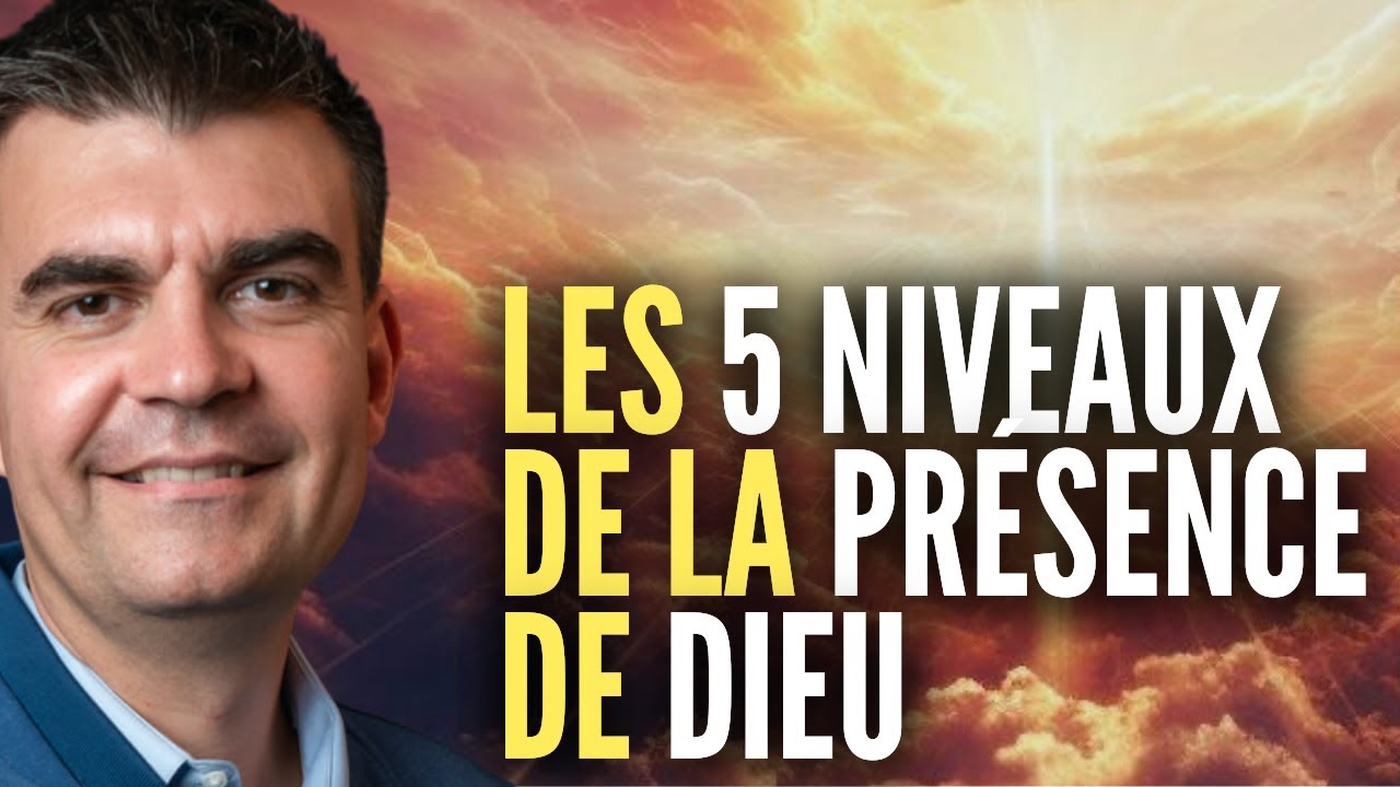 Les 5 niveaux de la présence de Dieu ✨