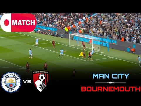 LIVE : Man City vs Bournemouth Live Stream/English Premier League Match - 2025