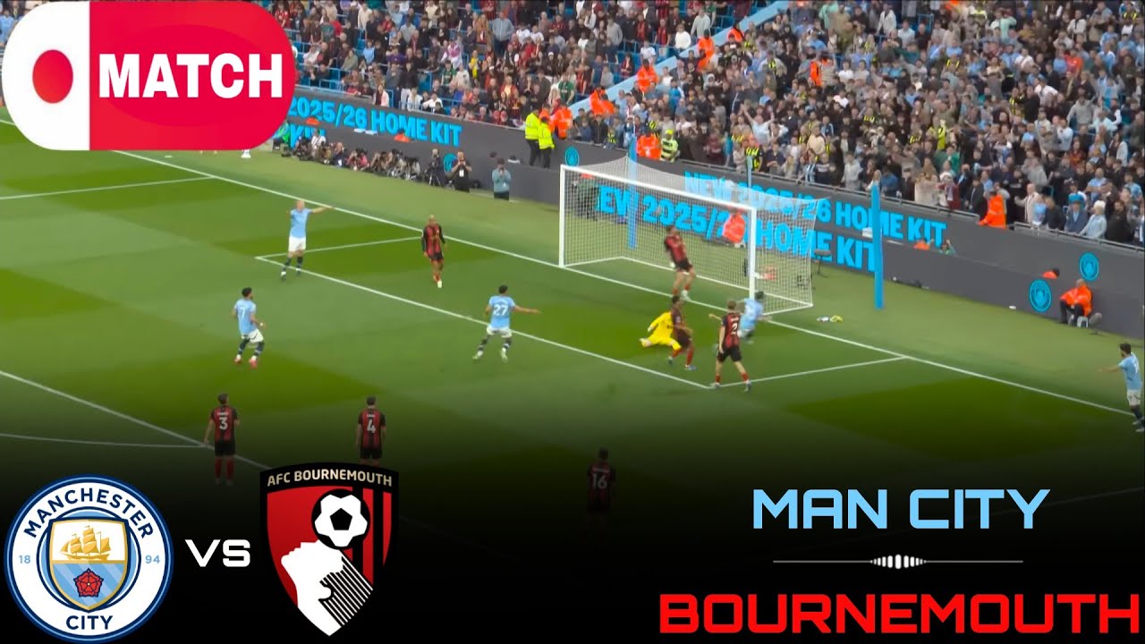 Watch Man City vs Bournemouth Live Stream | Premier League 2025 ⚽