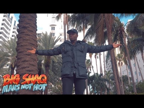 BIG SHAQ - MANS NOT HOT - ASZNEE!