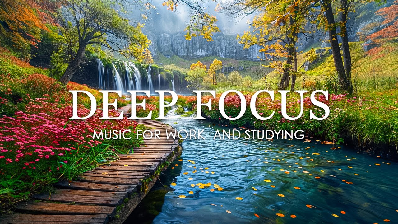 Deep Focus Music for Concentration - 12 Hours of Ambient Study Music