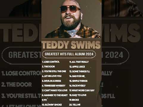 Teddy Swims Songs Playlist 2024 ~ The Best Of Teddy Swims ~ Greatest Hits Full Album 2024 (Lyrics)