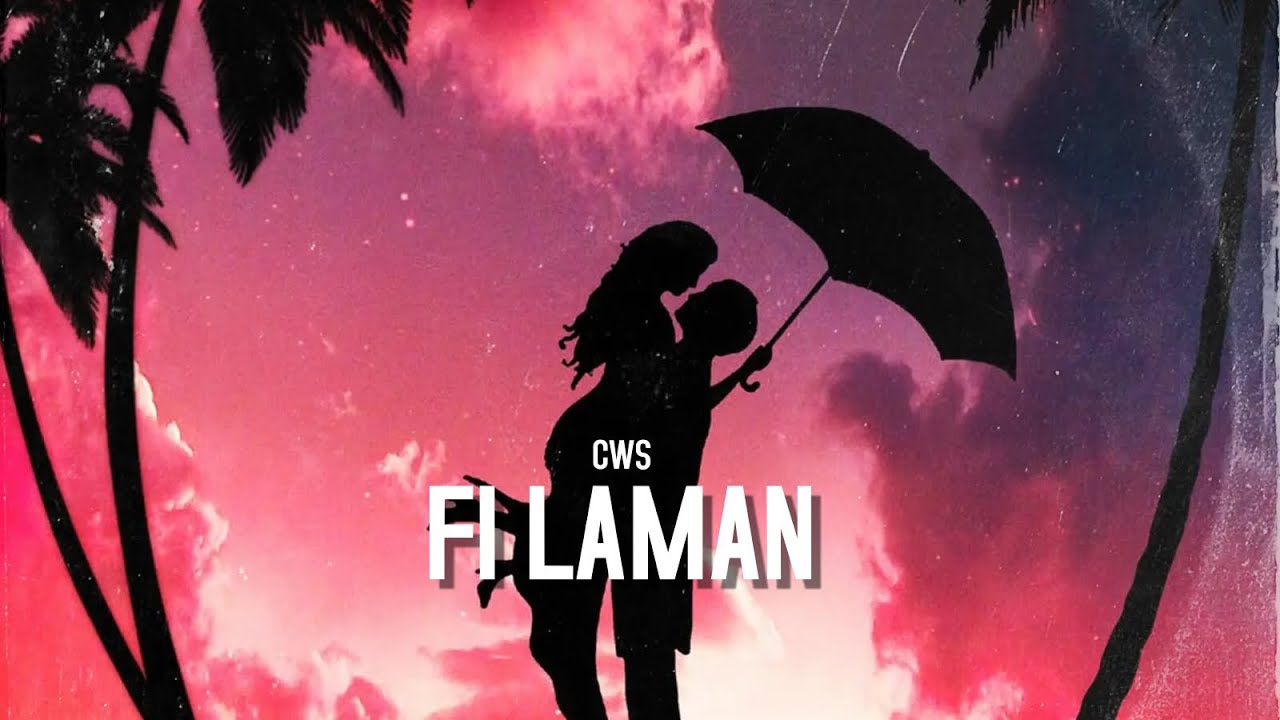 CWS - Fi Laman Lyrics Video ๐ถ