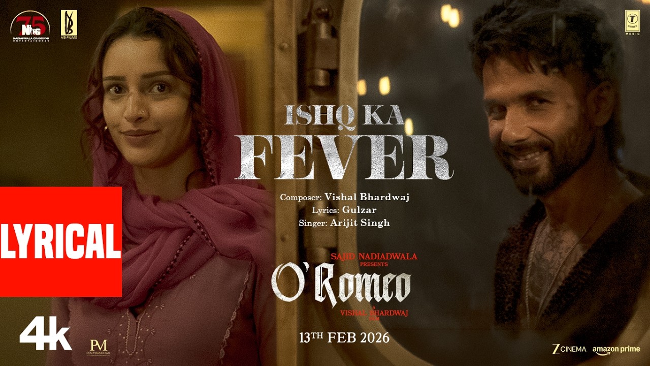 O’Romeo: Ishq Ka Fever (Lyrical) | Shahid K, Triptii D | Sajid N | Vishal B | Gulzar | Arijit Singh