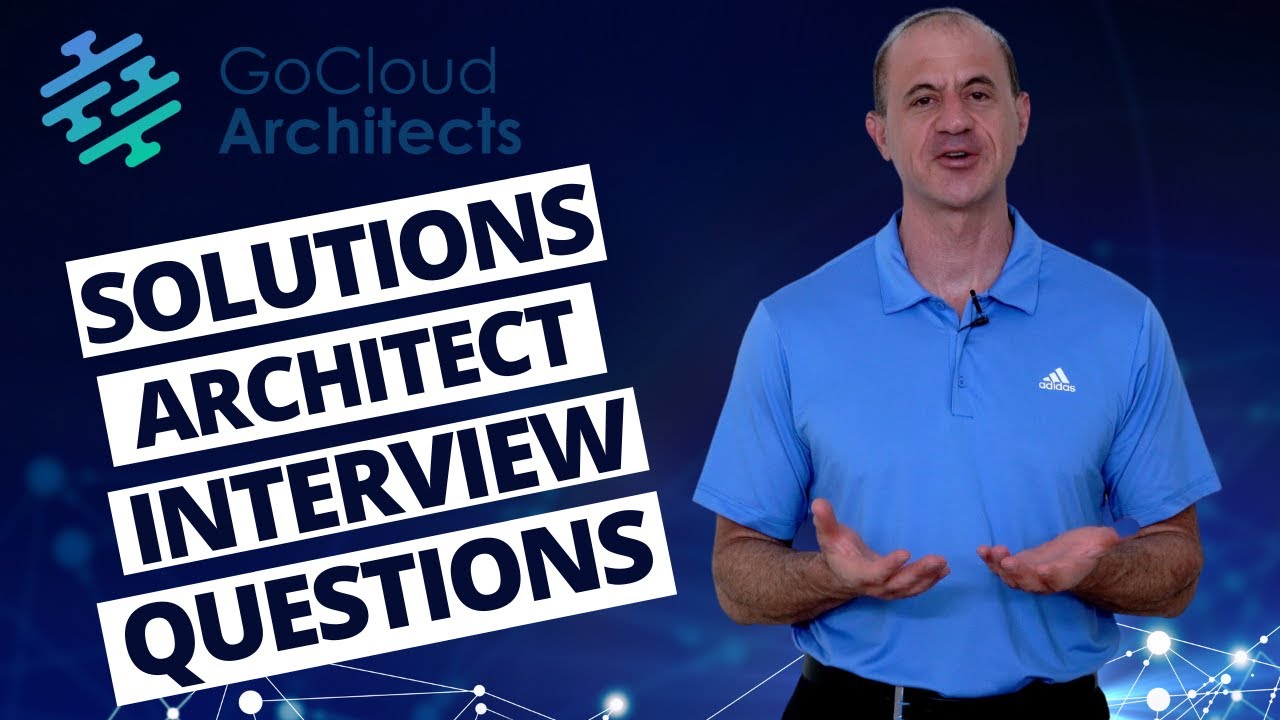Solutions Architect Interview Questions and Preparation Tips