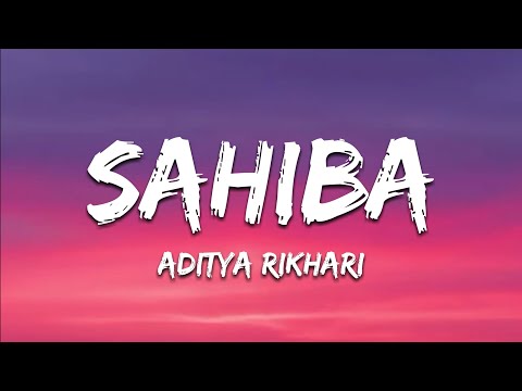 Sahiba Lyrics - Aditya Rikhari
