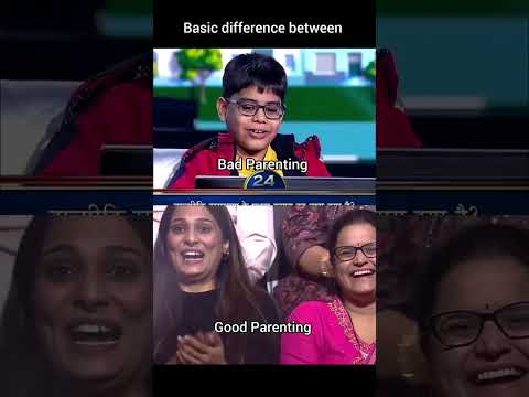 KBC example of Good and bad Parenting