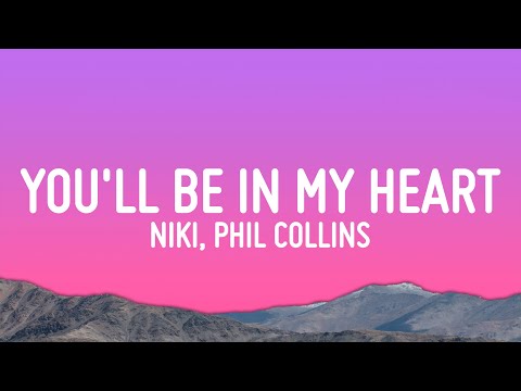 NIKI - You'll Be in My Heart (Lyrics) ft. Phil Collins