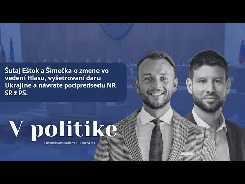 V politike: Matúš Šutaj Eštok (Hlas-SD) vs. Michal Šimečka (Progresívne Slovensko)