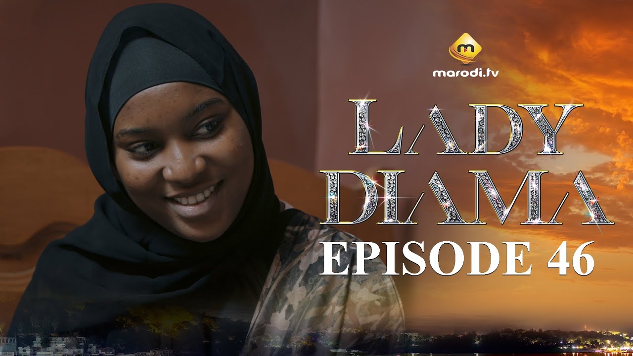 Lady Diama Saison 1 Épisode 46 VOSTFR – Émotions Intenses pour Tous au Sénégal 🇸🇳