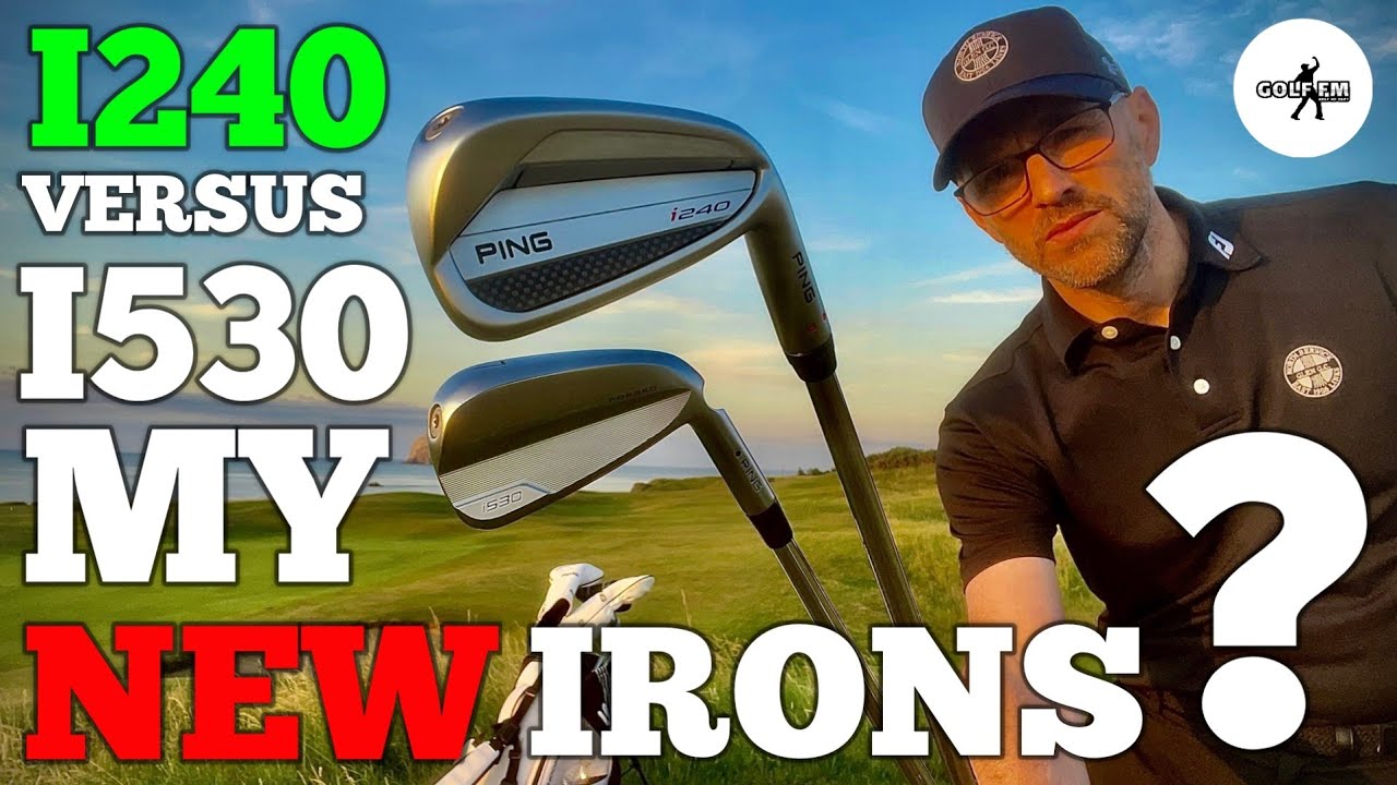 PING I240 IRON VERSUS PING I530 IRON - MY NEW IRONS?