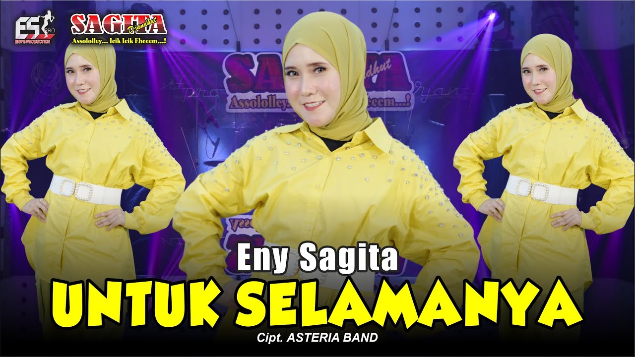 Eny Sagita - Untuk Selamanya Asteria Band | Sagita Assololley | Dangdut (Official Music Video)