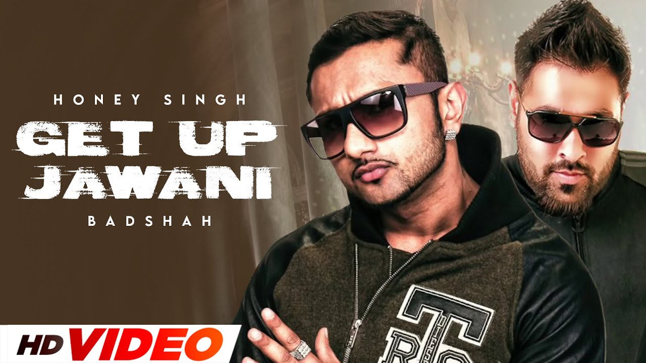 Get Up Jawani HD Video | Honey Singh & Badshah 2025