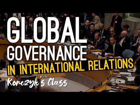 Global Governance in International Relations explained