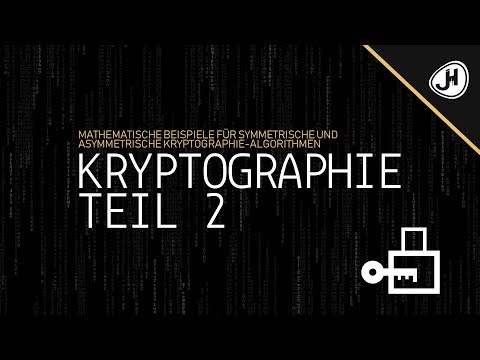Mathematische Beispiele fĂŒr symmetrische und asymmetrische Kryptographie-Algorithmen (Teil 2)
