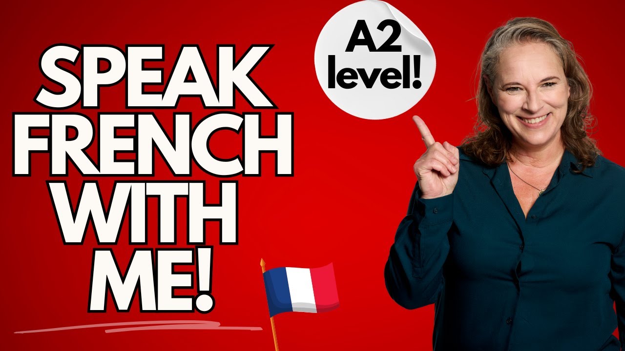 Speak French with Me | A2 Level Practice 🇫🇷