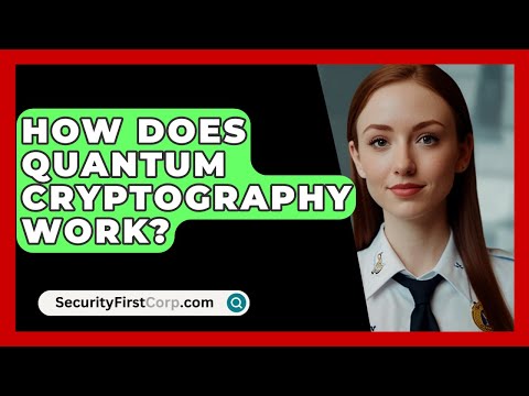 How Does Quantum Cryptography Work? - SecurityFirstCorp.com