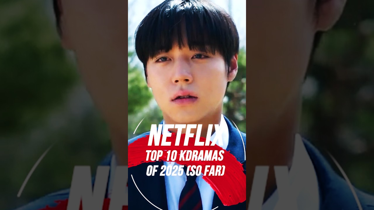 Top 10 Must-Watch Netflix K-Dramas of 2025 🎬