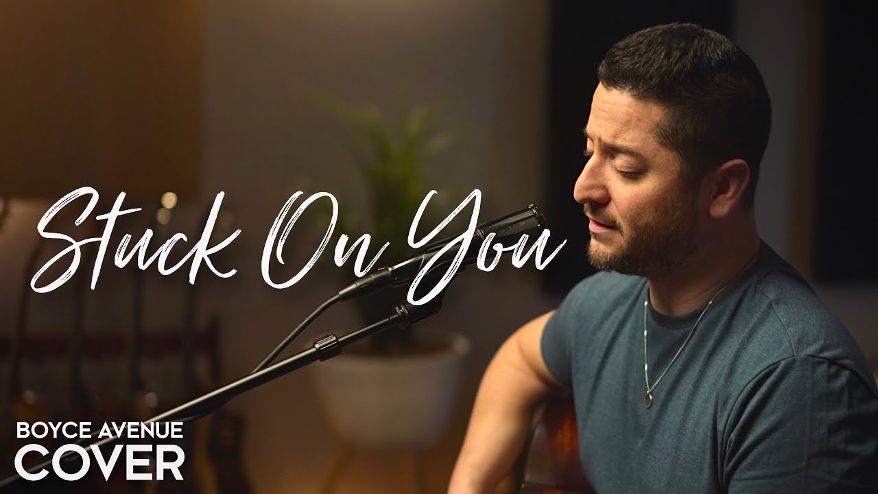 Boyce Avenue Acoustic Cover of 'Stuck On You' 🎶