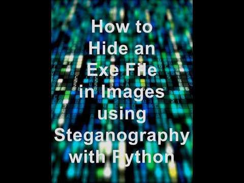 How to Hide an Exe File in Images using Steganography with Python