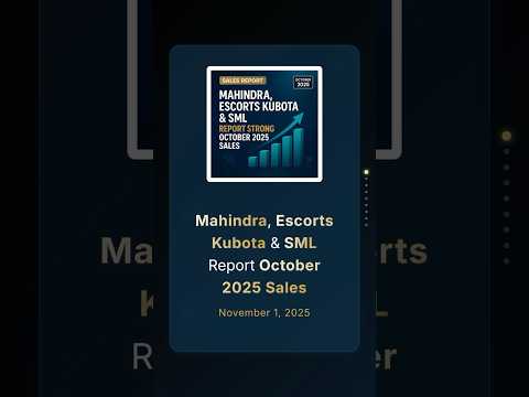 Mahindra, Escorts Kubota & SML Report October 2025 Sales #monthlybusinessupdates #businessnews
