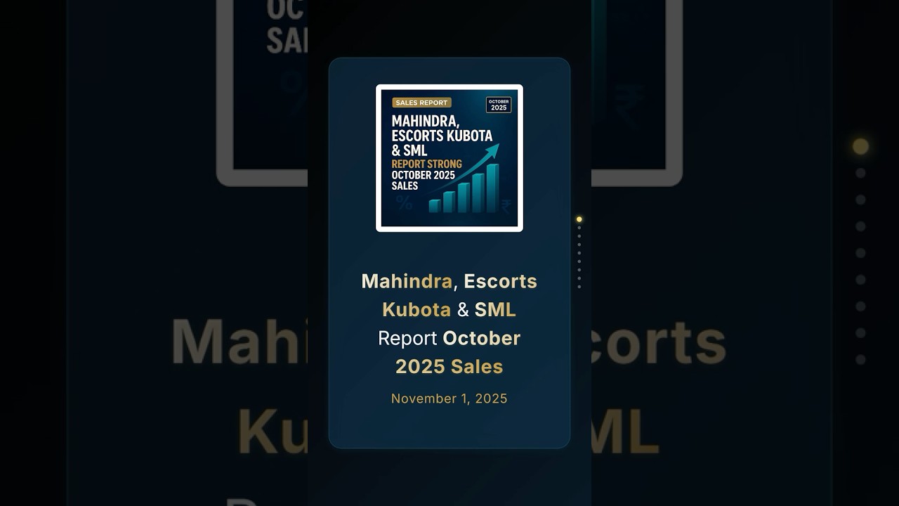 October 2025 Sales Update: Mahindra, Escorts Kubota & SML 🚜