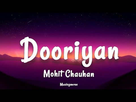 Mohit Chauhan - Dooriyan | (Lyrics)