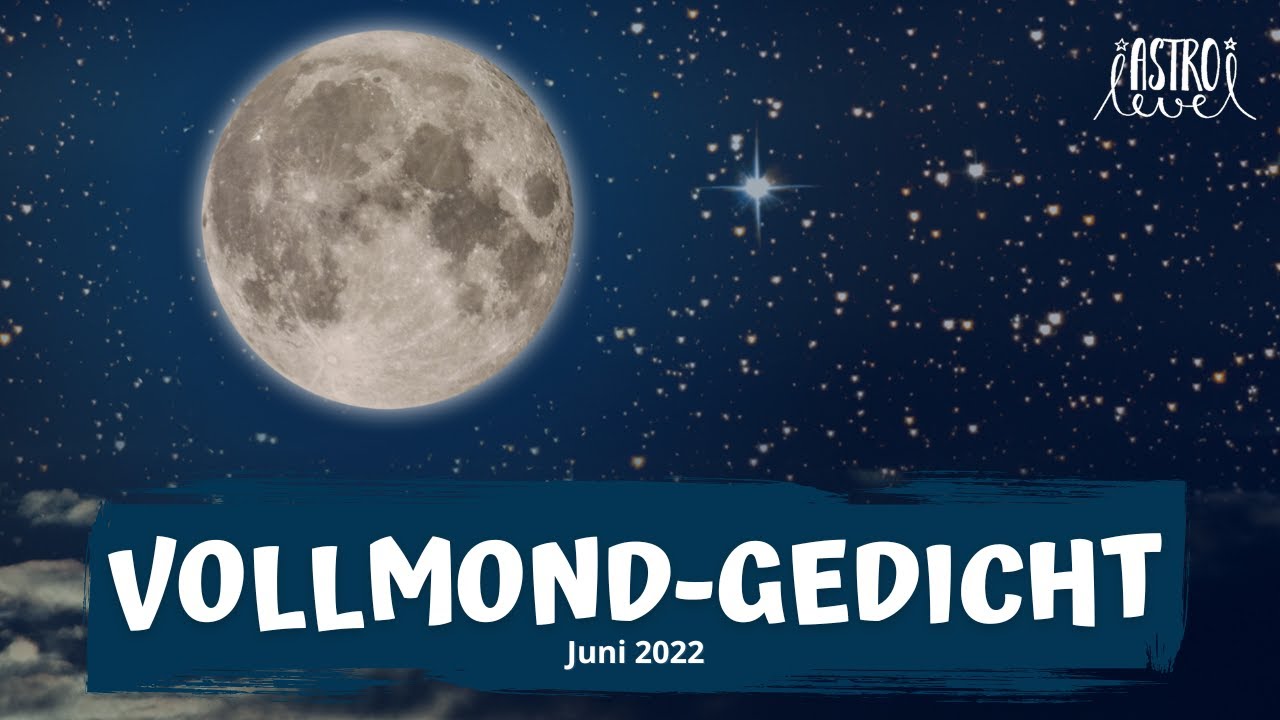 Vollmond Gedicht 🌝 Supervollmond im Schützen ♐ Juni 2022