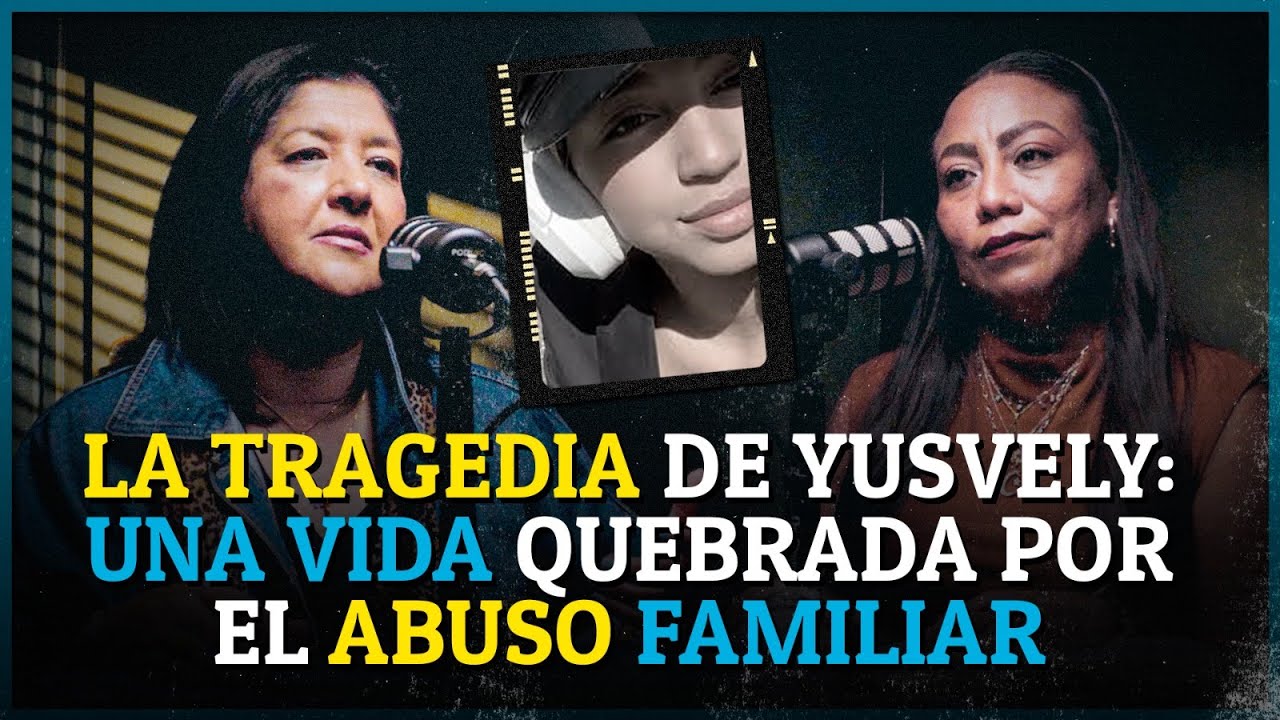 Yusvely: Abusada por su hermano y silenciada 😔