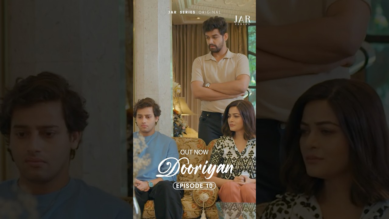 Episode 10 of DOORIYAN - A Heartfelt Love Story ❤️ | JAR Series Original