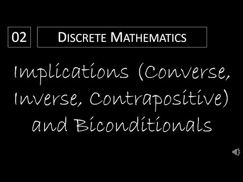 Discrete Math - 1.1.2 Implications Converse, Inverse, Contrapositive, and Biconditionals