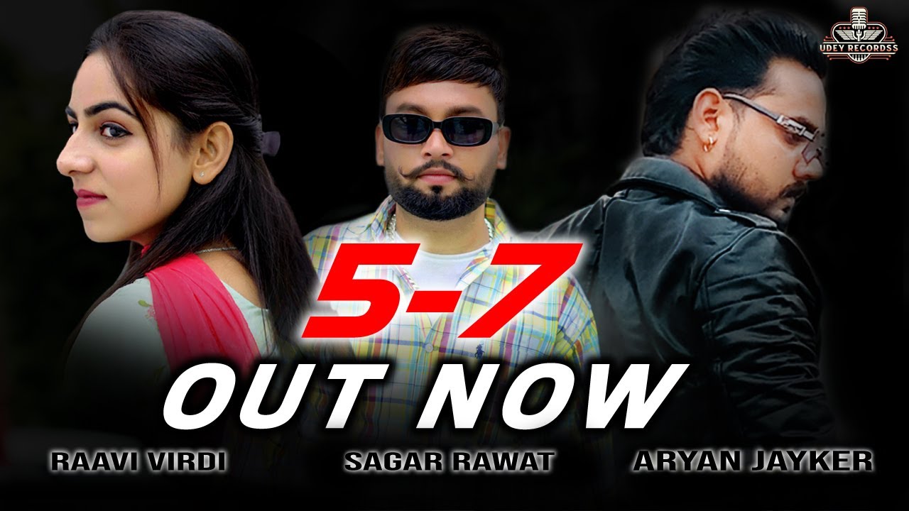5/7 - Official Video | Sagar Rawat & Raavi Virdi | New Punjabi Song 2025