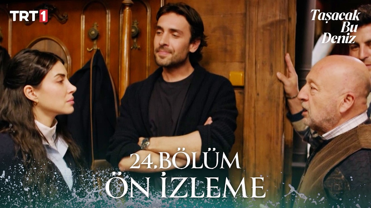 Taşacak Bu Deniz 24. Bölüm Ön İzleme X TatilBudur