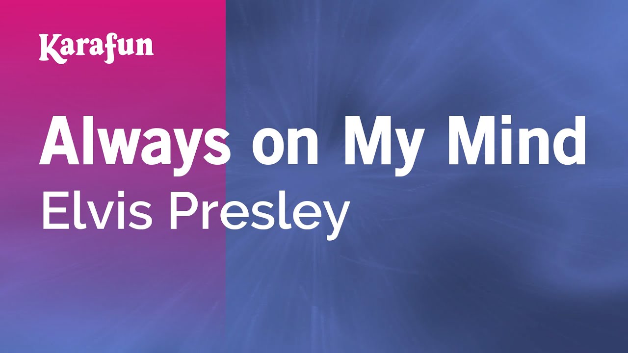 Always on My Mind - Elvis Presley | Karaoke Version | KaraFun
