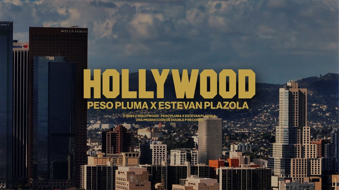 🎶 Hollywood - Peso Pluma & Estevan Plazola (Official Video) | Double P Records