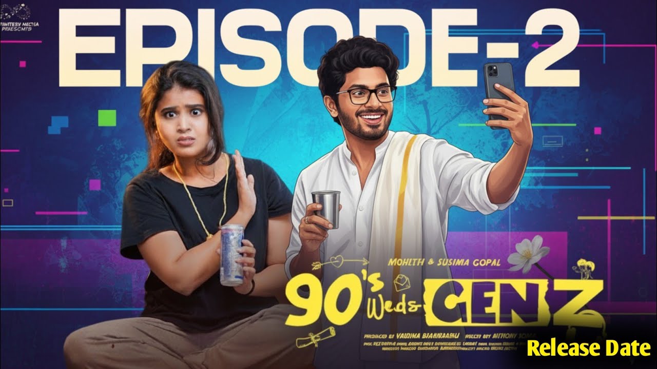 90's Weds Genz Episode 2: Sushma & Mohit | Telugu Web Series 2025