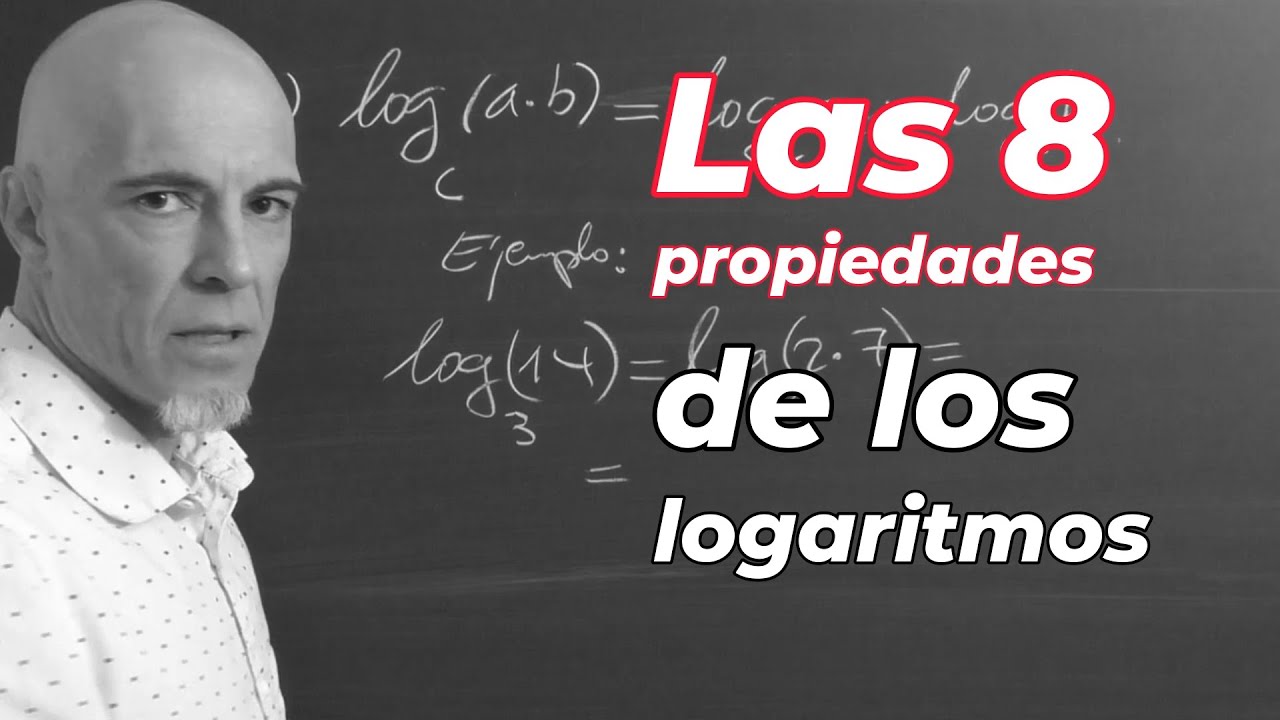 LAS 8 Las 8 Propiedades de los Logaritmos: Explicaciones y Ejemplos