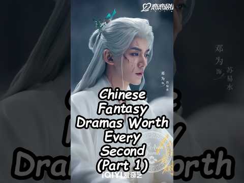 Chinese Fantasy Dramas Worth Every Second (Part 1). #dramalist #trending #cdrama2024 #cdrama