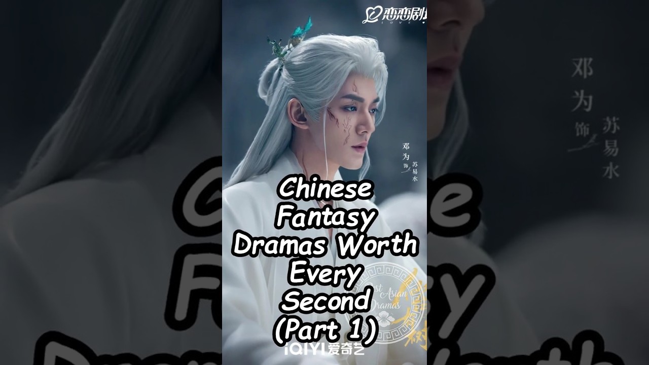 Must-Watch Chinese Fantasy Dramas 🎬 (Part 1)