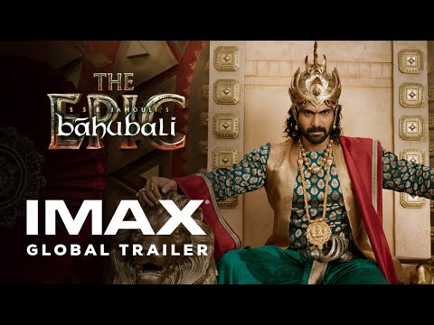 BAAHUBALI: THE EPIC | Global Trailer | Experience It In IMAX®