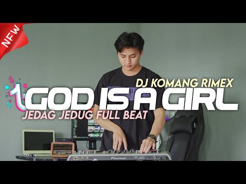 Dj God Is A Girl Jedag Jedug Full Beat Viral Tiktok Terbaru 2024 Dj Komang Rimex | Dj God Is A Girl