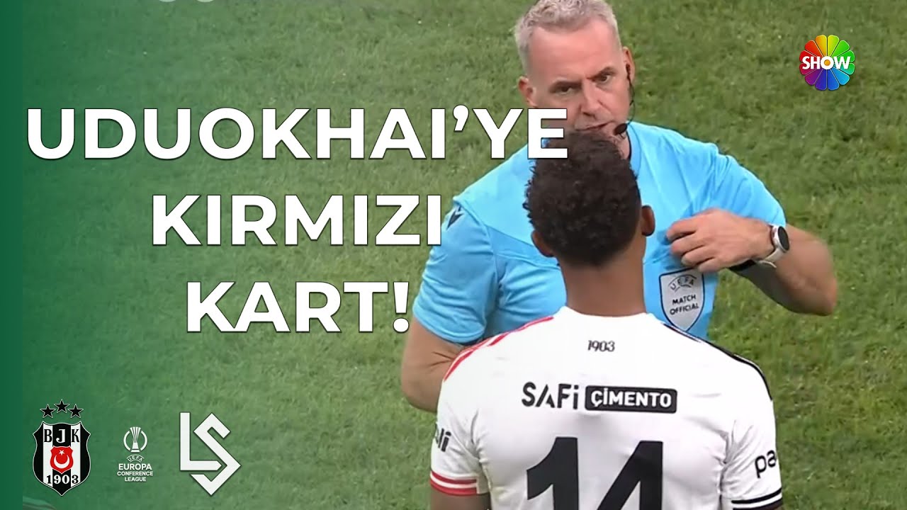 Uduokhai Red Card at 46' in Beşiktaş vs Lausanne-Sport 🟥