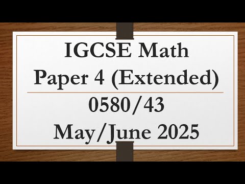 IGCSE Mathematics Paper 4 (Extended) 0580/43 May/June 2025