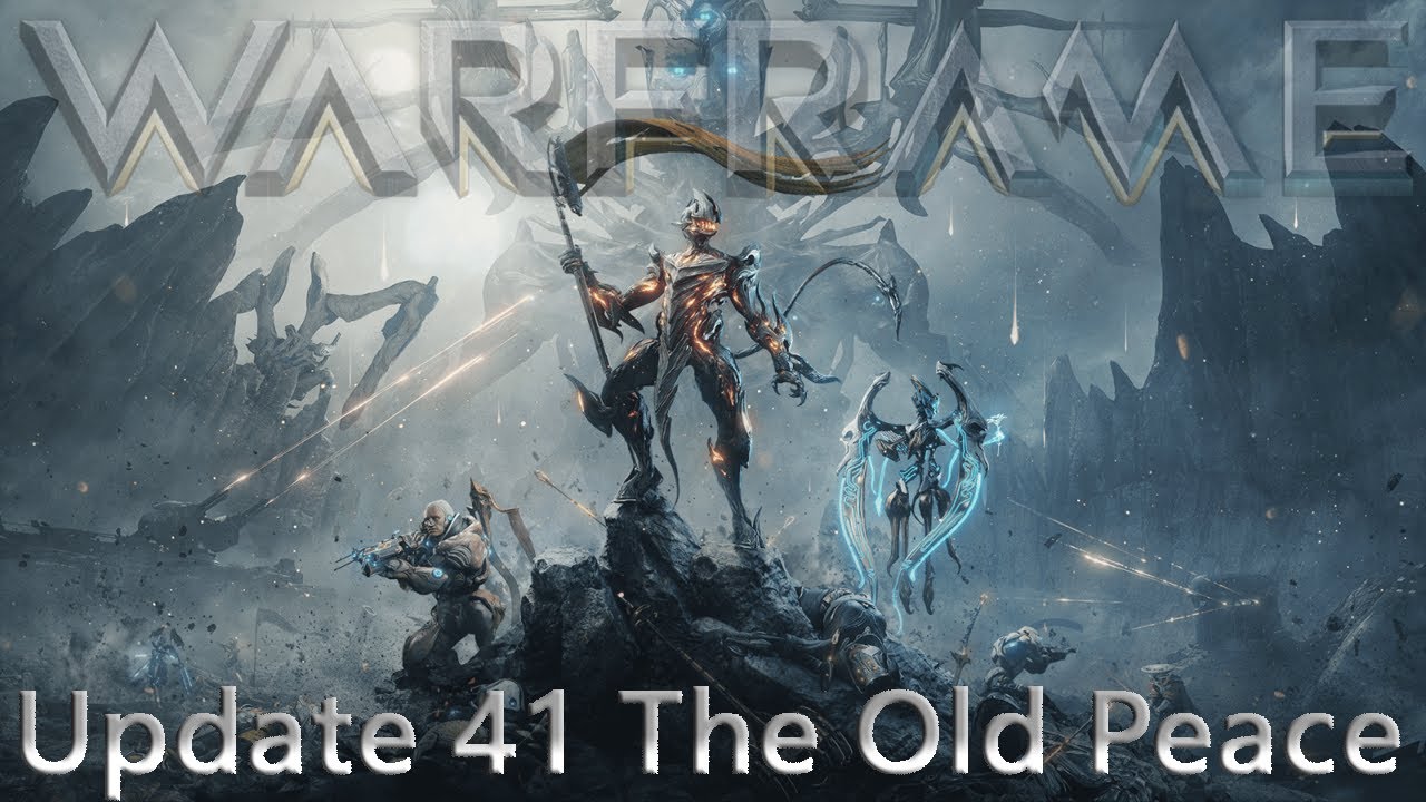 Warframe Update 41: The Old Peace ๐ก๏ธ