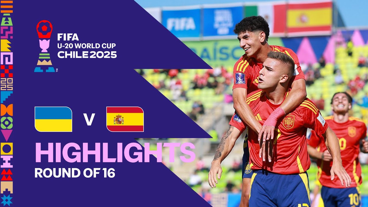 Ukraine vs Spain Highlights | FIFA U-20 World Cup Chile 2025