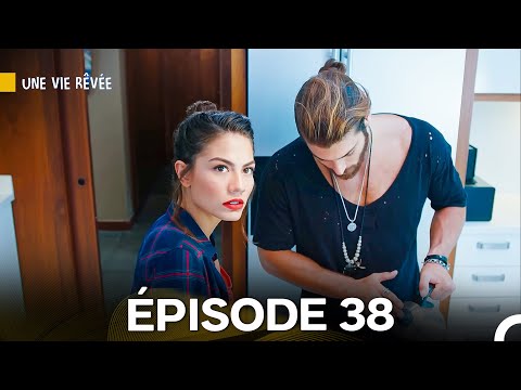 Une Vie Rêvée Épisode 38 (Doublage en Français)