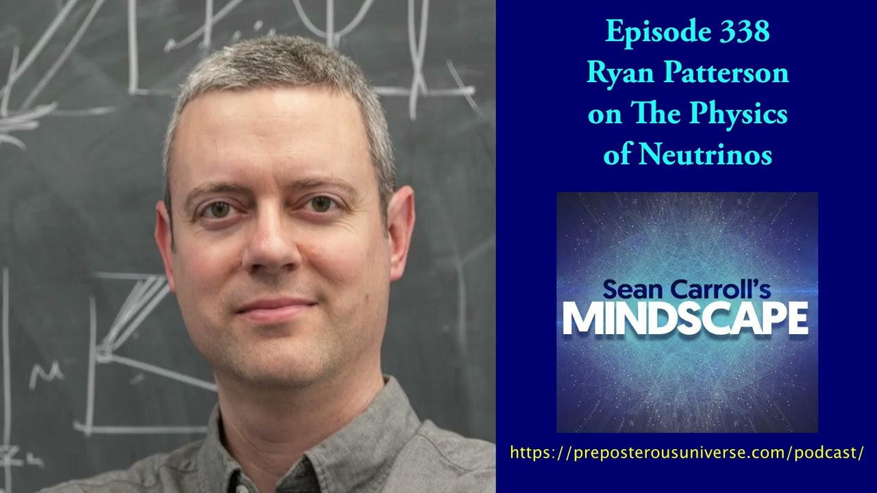 Mindscape 338 | Ryan Patterson on Neutrino Physics