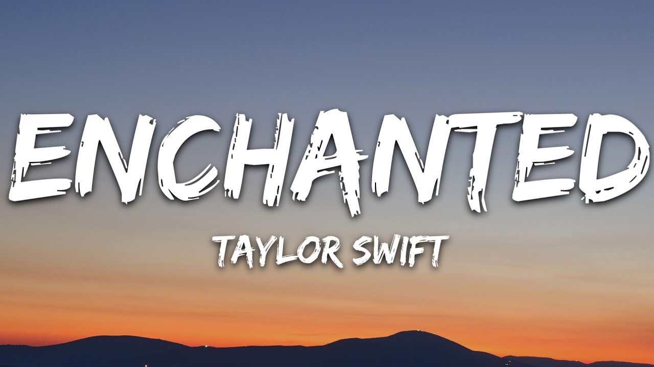 Taylor Swift - Enchanted (Taylor's Version) Lyrics