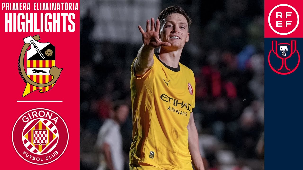 Resumen del Partido CE Constància vs. Girona CF en la Primera Eliminatoria de la Copa del Rey MAPFRE 2025/26