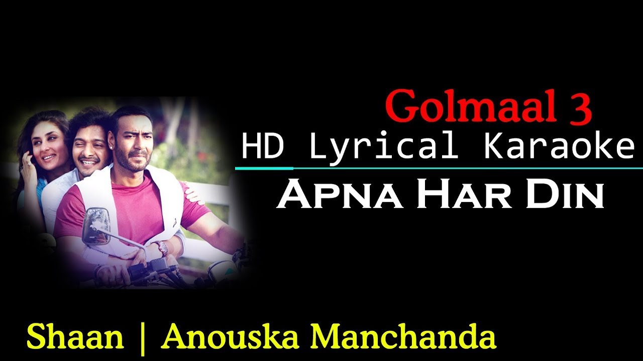 Apna Har Din Aise Jiyo Karaoke With Lyrics Golamaal 3 Shaan Anouska Manchanda HD Karaoke